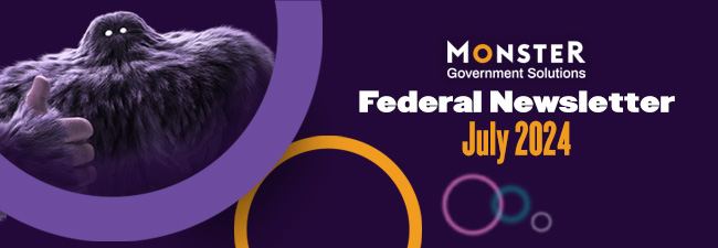 MonsterGov Federal Newsletter July 2024